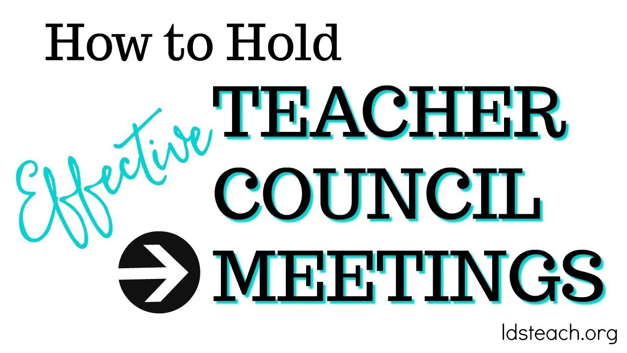 How To Hold Effective Teacher Council Meetings