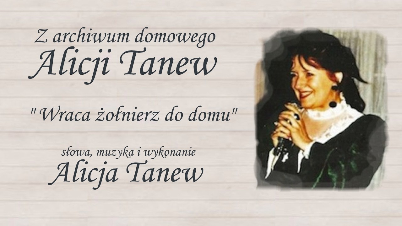 Alicja Tanew - Wraca żołnierz do domu