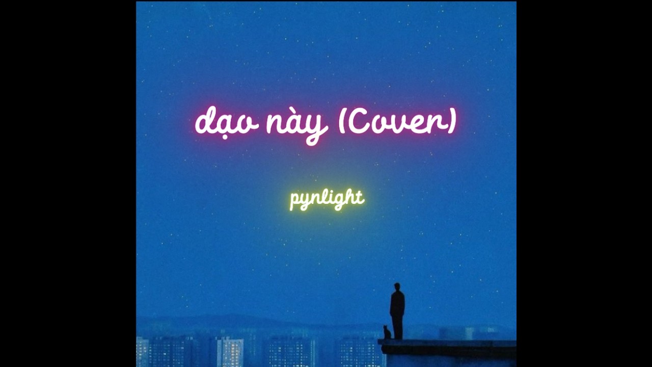 'dạo này' - obito || pYnlight cover