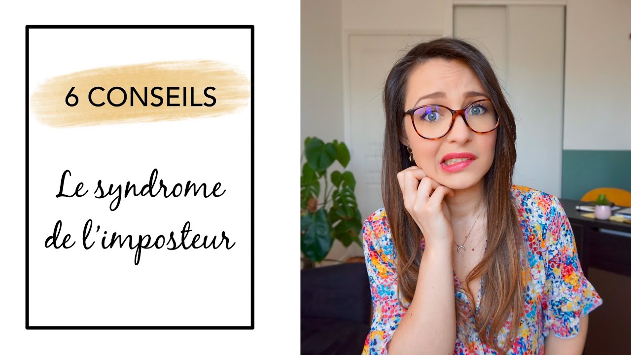 SYNDROME DE L'IMPOSTEUR : Les 6 conseils