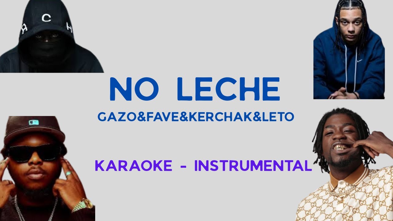 No Lèche – Gazo x Favé x Kerchak x Leto | Karaoké (Paroles / Instrumental)