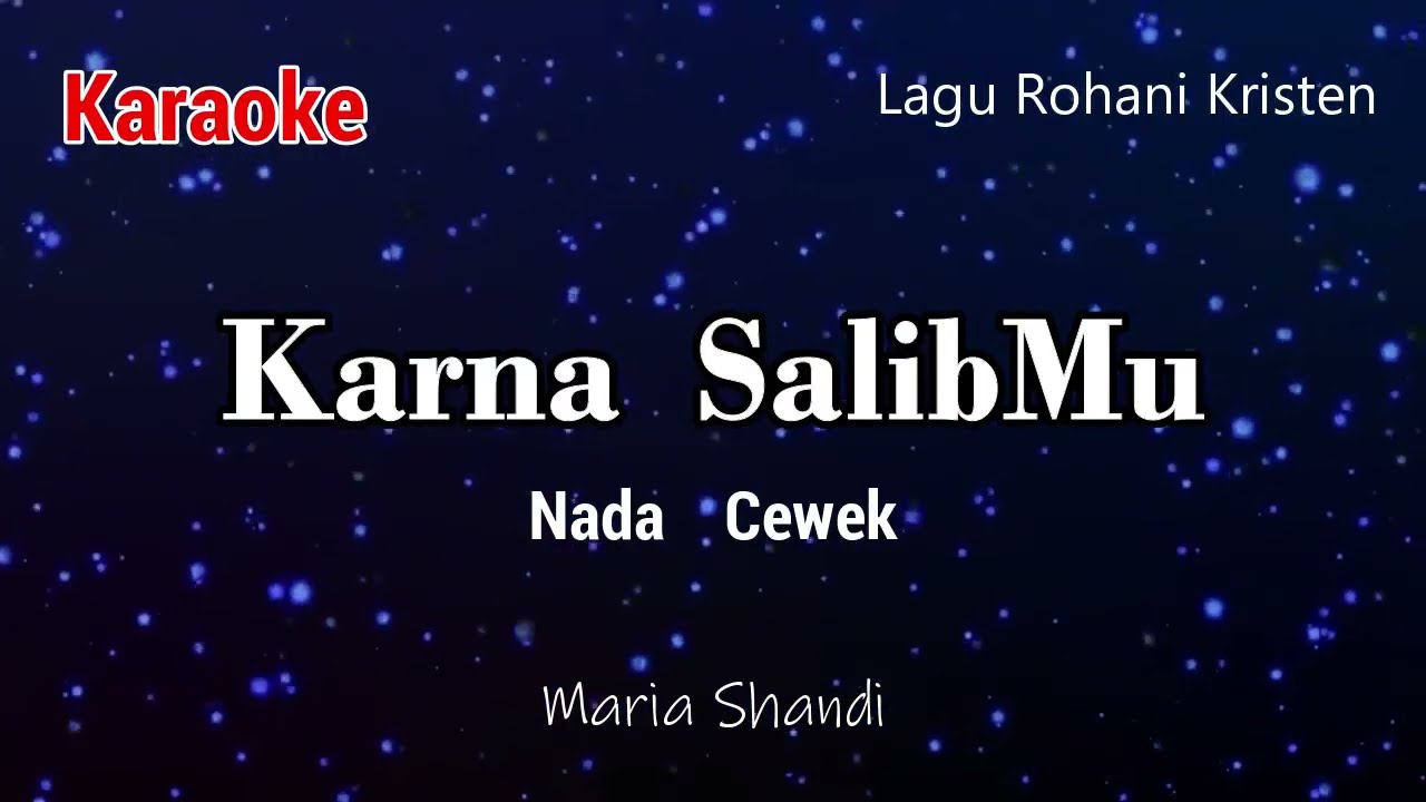 KARNA SALIBMU ( Nada Cewek)