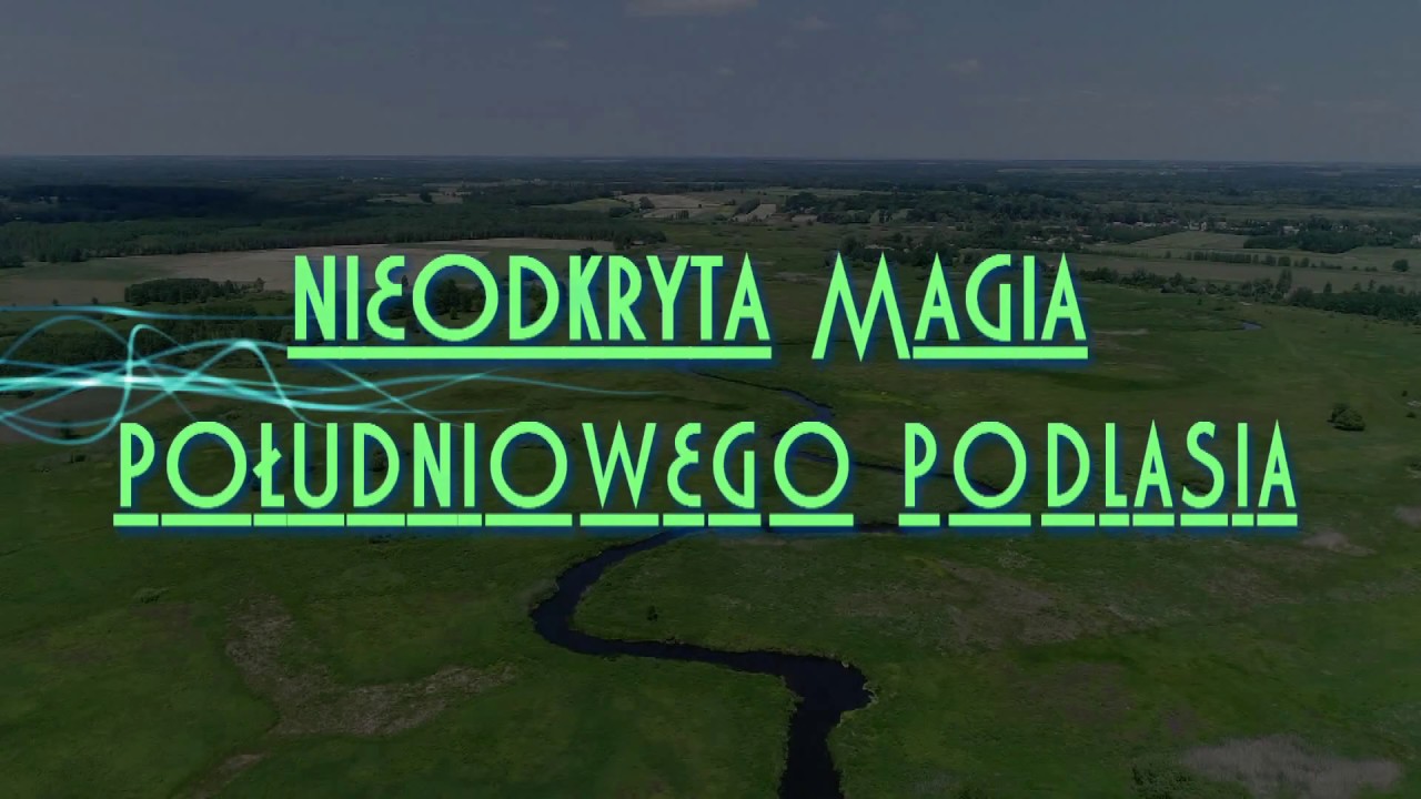 Nieodkryta magia Południowego Podlasia