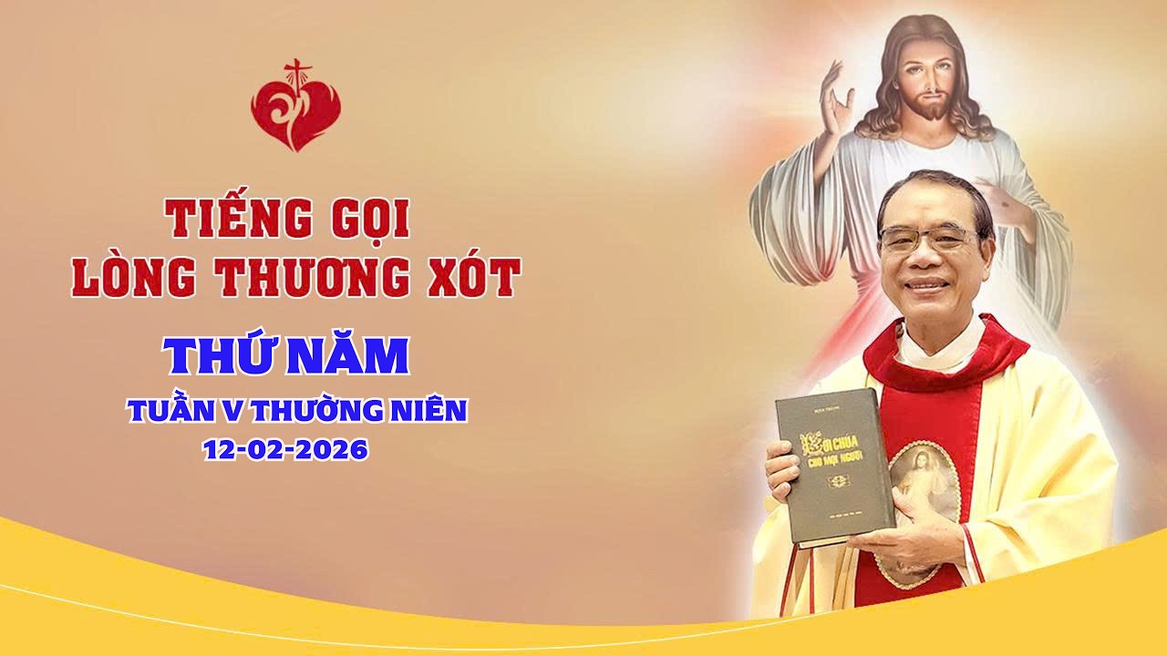 TIẾNG GỌI LÒNG CHÚA THƯƠNG XÓT | 12/02/2026