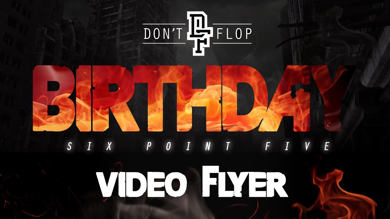 Birthday 6.5 [Video Flyer] | Don't Flop
