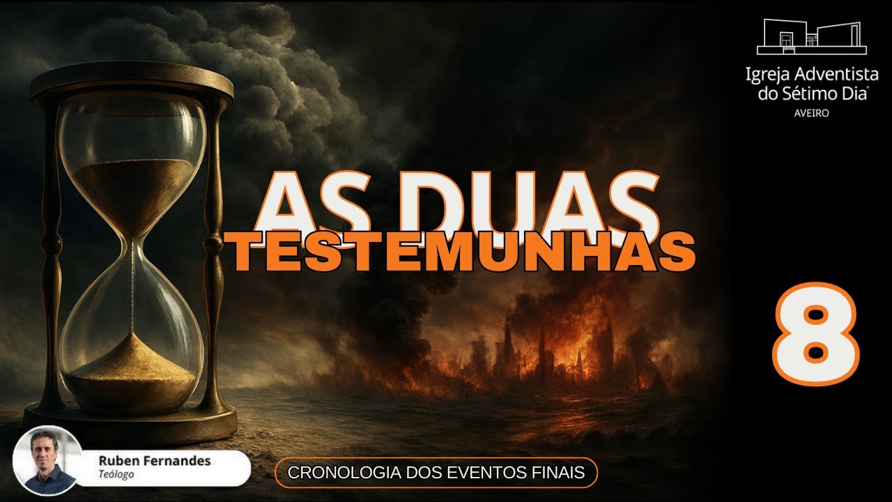 Cronologia dos Eventos Finais 8/8 - As Duas Testemunhas