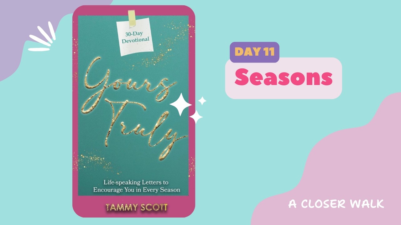 Yours Truly: Day 11- Seasons