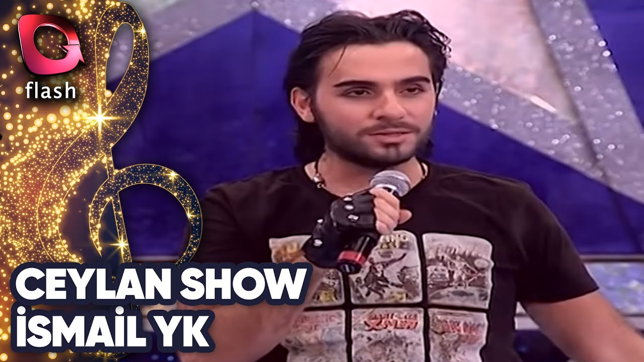 Ceylan Show | İsmail YK