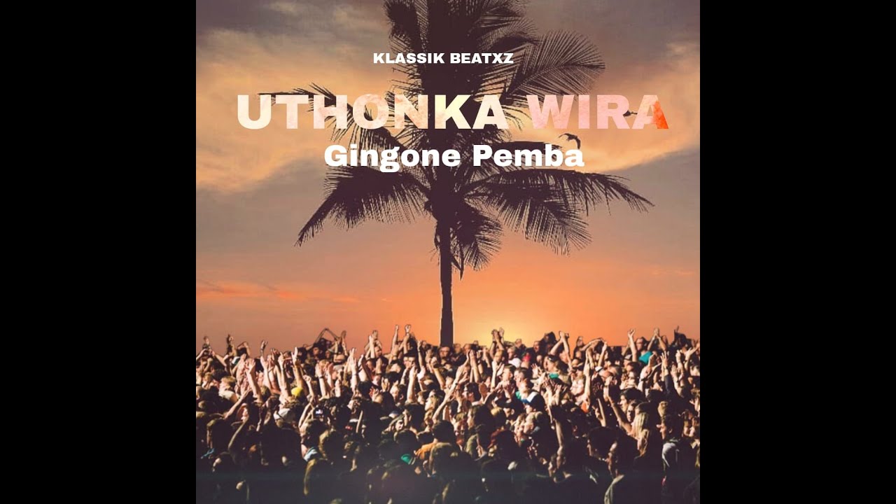 Klassik beatxz_-_Uthonka wira Pemba Gingone _oficial Áudio