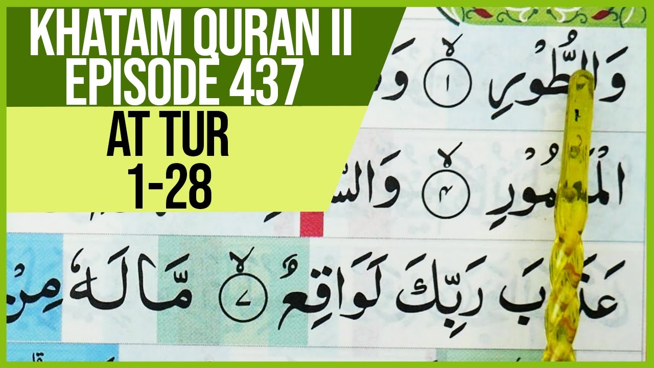 KHATAM QURAN II SURAH AT TUR AYAT 1-28 TARTIL  BELAJAR MENGAJI PELAN PELAN EP 437