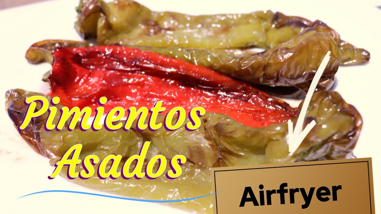Pimientos fritos en freidora de aire o Air Fryer - Recetas de Cocina