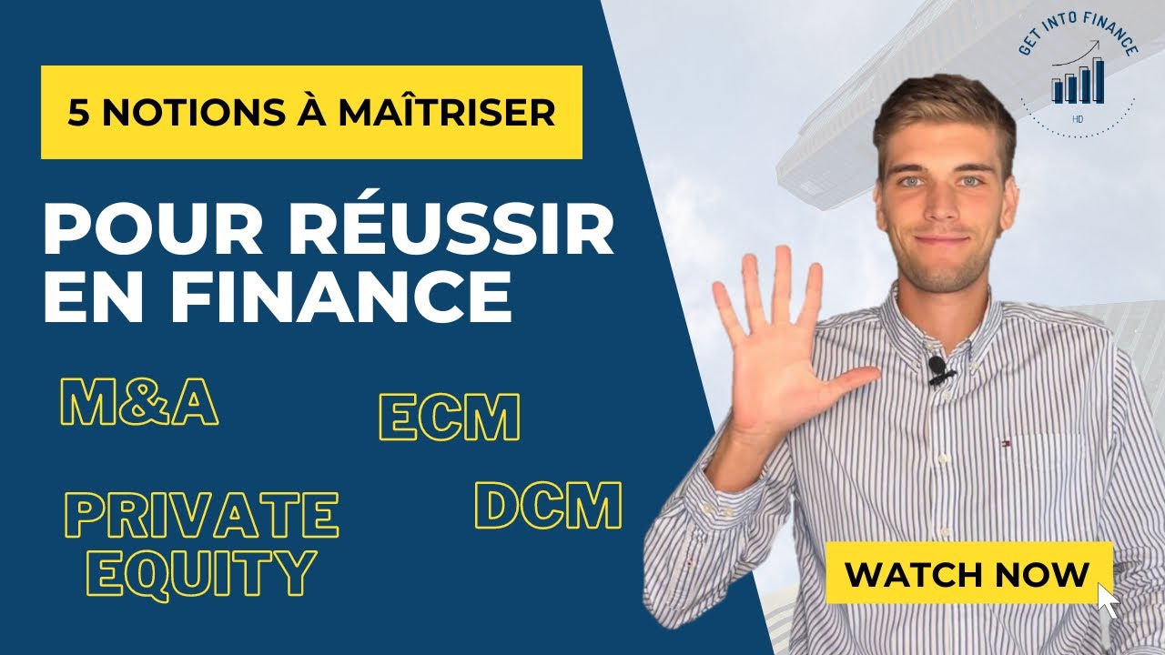 5 NOTIONS À MAÎTRISER POUR REUSSIR EN CORPORATE FINANCE (M&A, Private Equity ...) #3