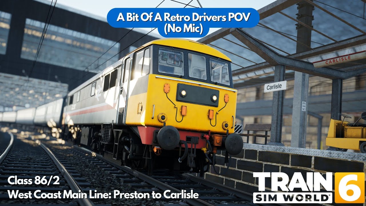 TSW Drivers POV | Class 86/2 | West Coast Main Line: Preston to Carlisle