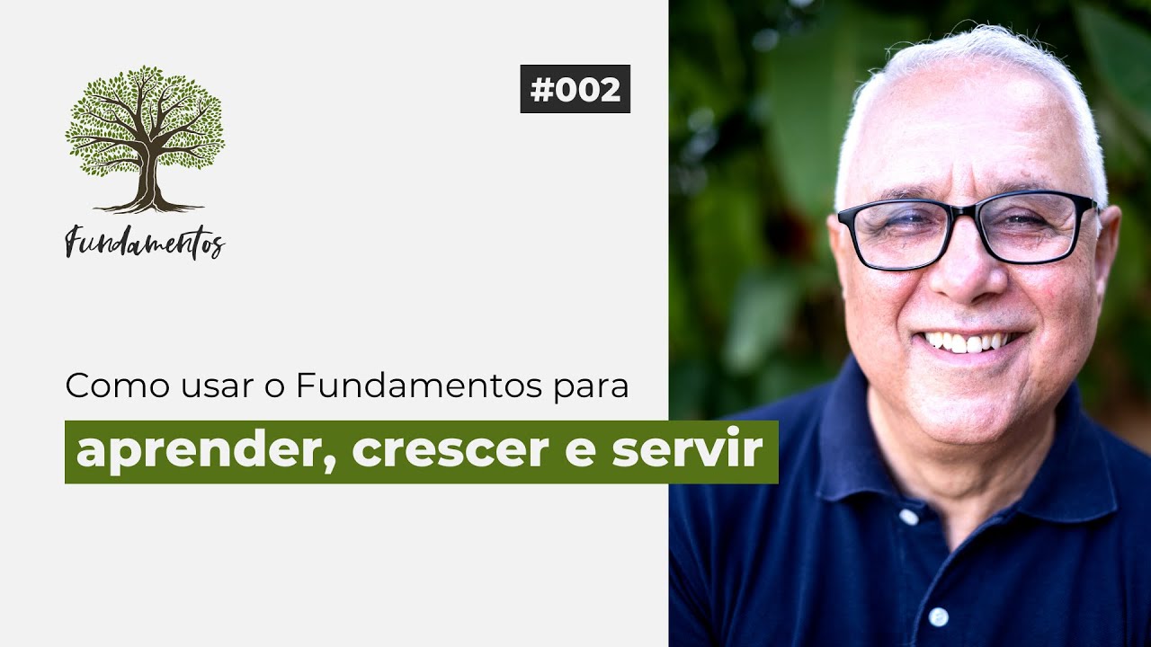 #002 - APRENDER, CRESCER E SERVIR - Fundamentos