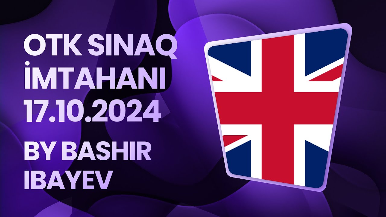 OTK sınaq imtahanı | Bəşir İbayev | 17.11.2024 | 10-cu sinif | Sınaq İzahı (Grammar)