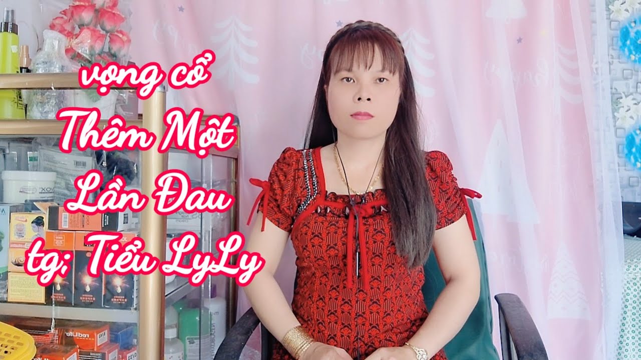 Vọng cổ Thêm Một Lần Đau/ tác giả ;tiểu ly ly trang nguyễn trình bày