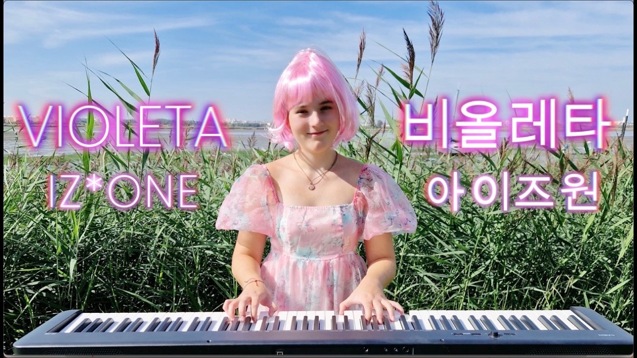 Violeta IZ*ONE 비올레타 아이즈원 Piano Cover (Cosplay Edition by the River 🌸🦩)