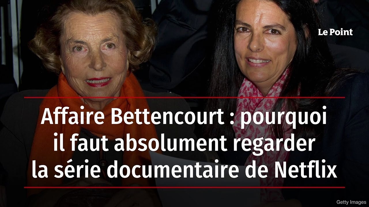 Affaire Bettencourt : pourquoi il faut absolument regarder la série documentaire de Netflix