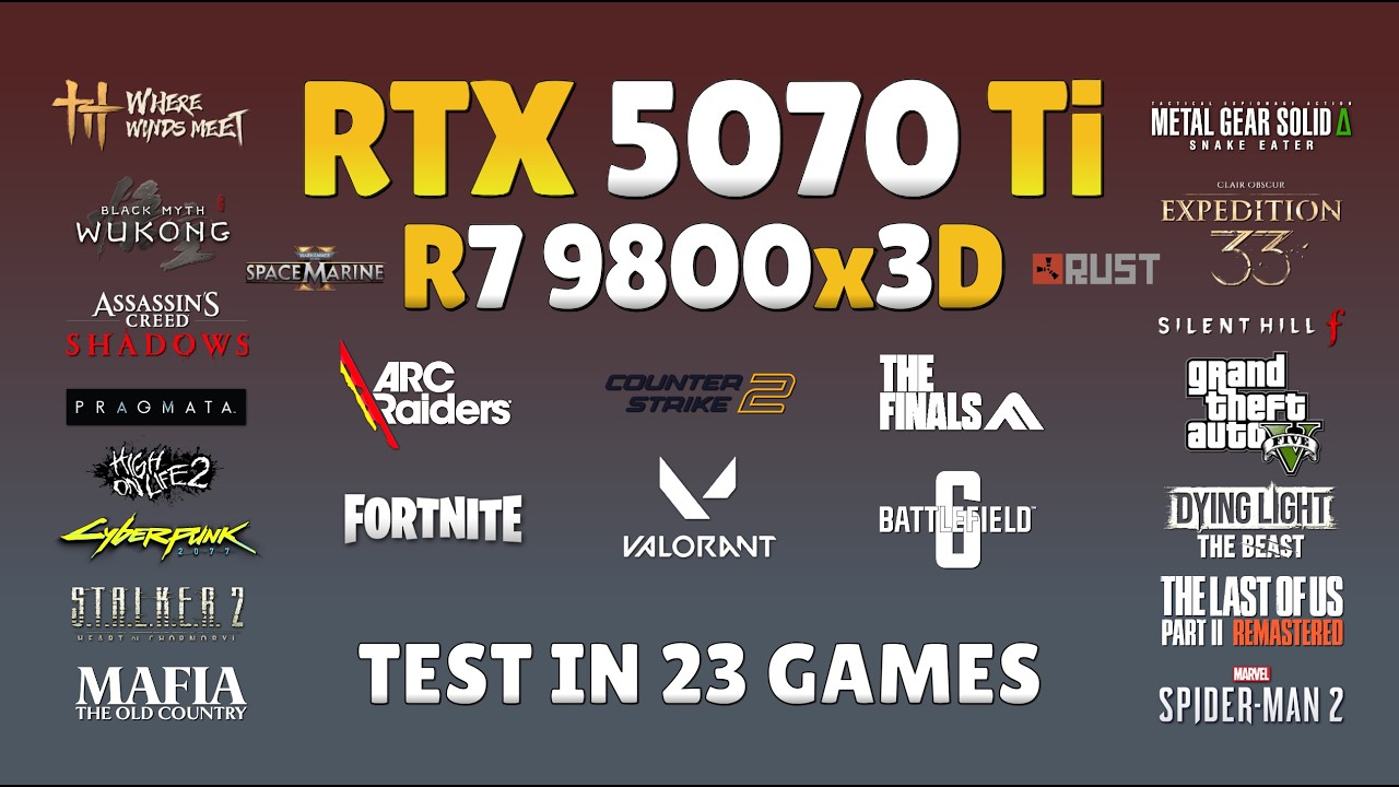 RTX 5070 Ti + Ryzen 7 9800x3D: Test in 23 Games - RTX 5070 Ti Gaming