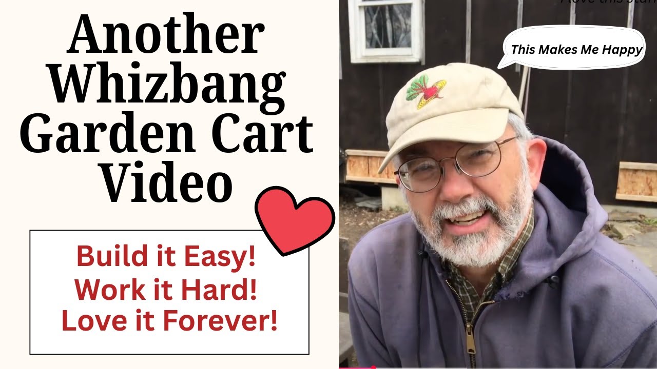 Another Amazing Whizbang Garden Cart Video