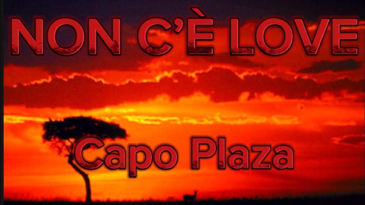 Capo Plaza- Non C’è Love (Testo/Lyrics)