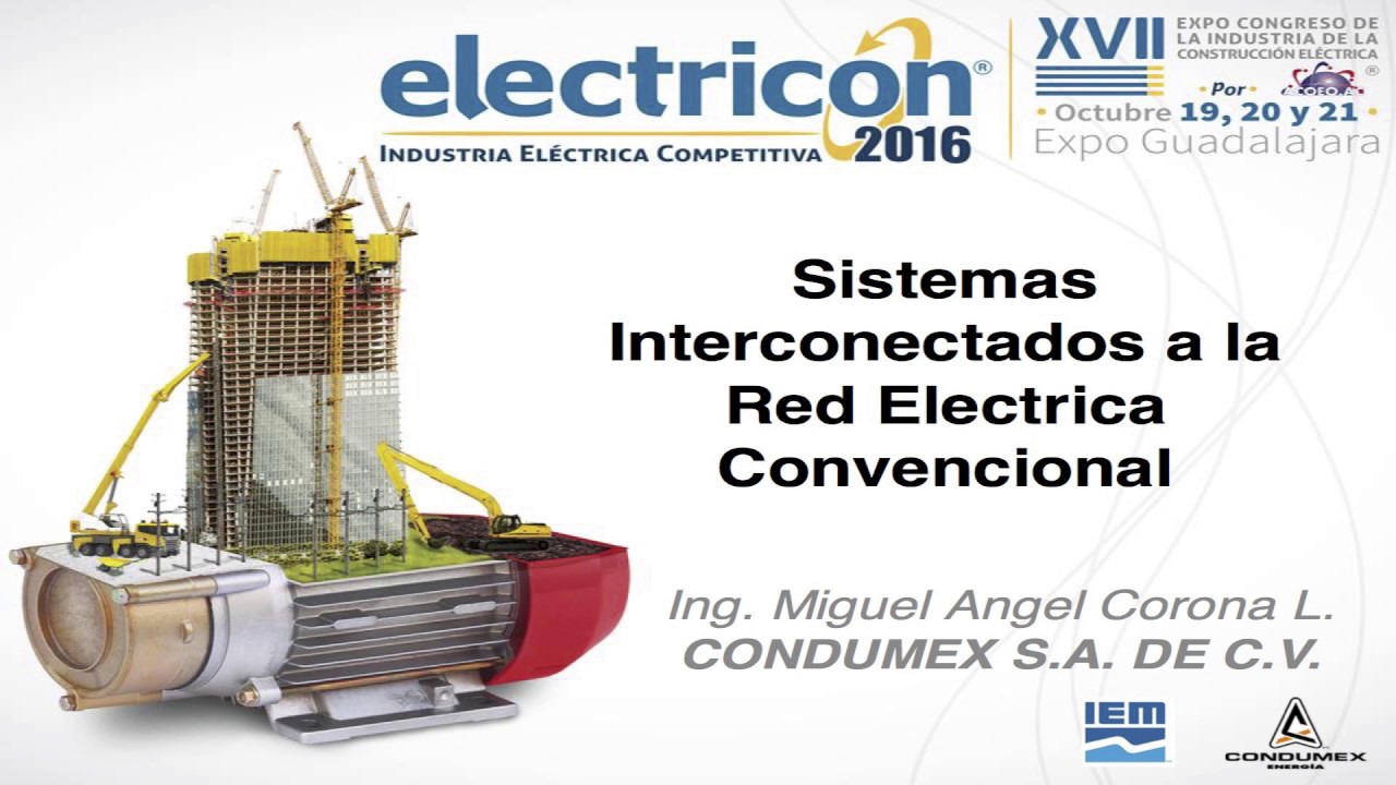 Electricón 2016 Sistemas interconectados a la red eléctrica convencional - Miguel Angel Corona López