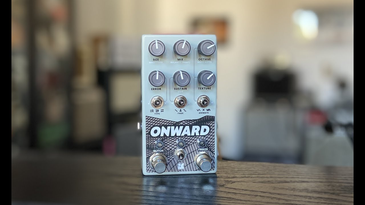 Chase Bliss Onward - sonic paradise in a pedal