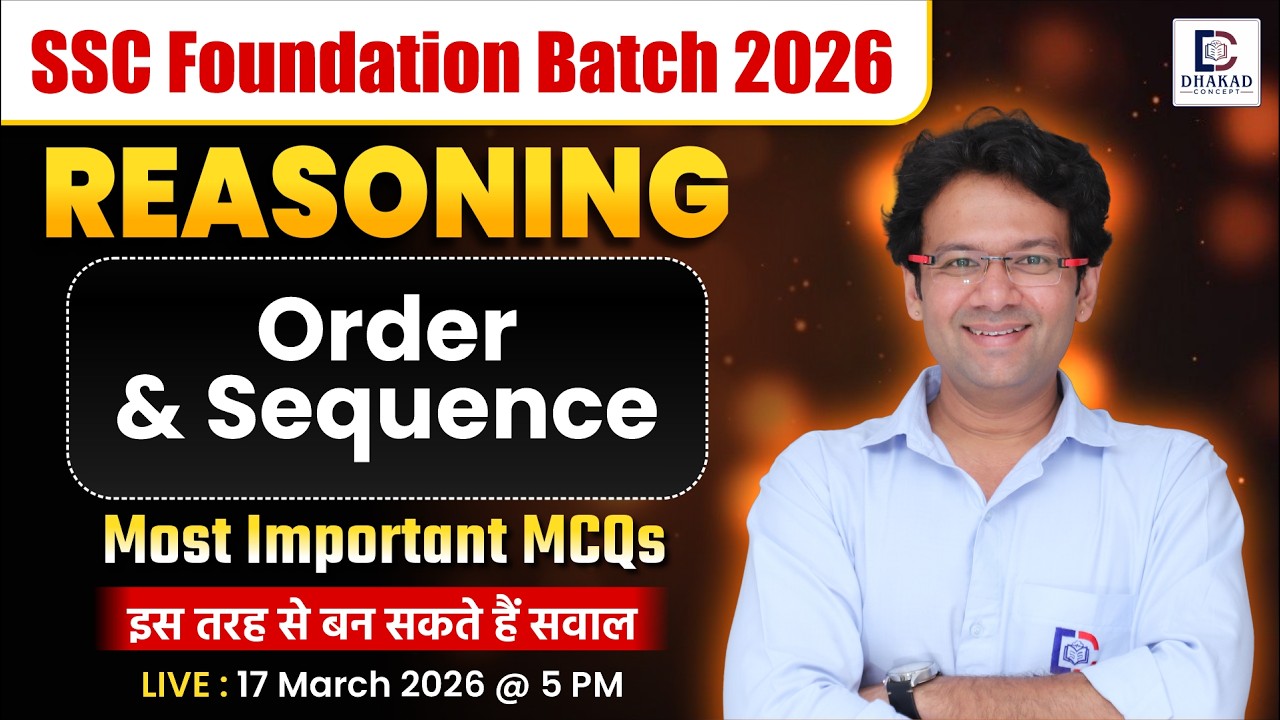 SSC Foundation Batch 2026 | Reasoning | Order & Sequence | Theory & MCQs |  Dhakad SSC & Railway
