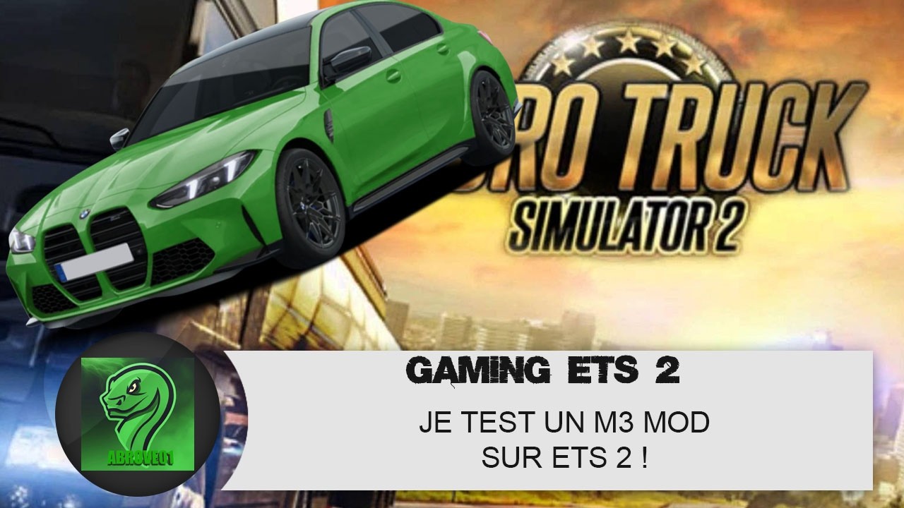 JE TEST UNE BMW M3 MOD SUR ETS 2 !!