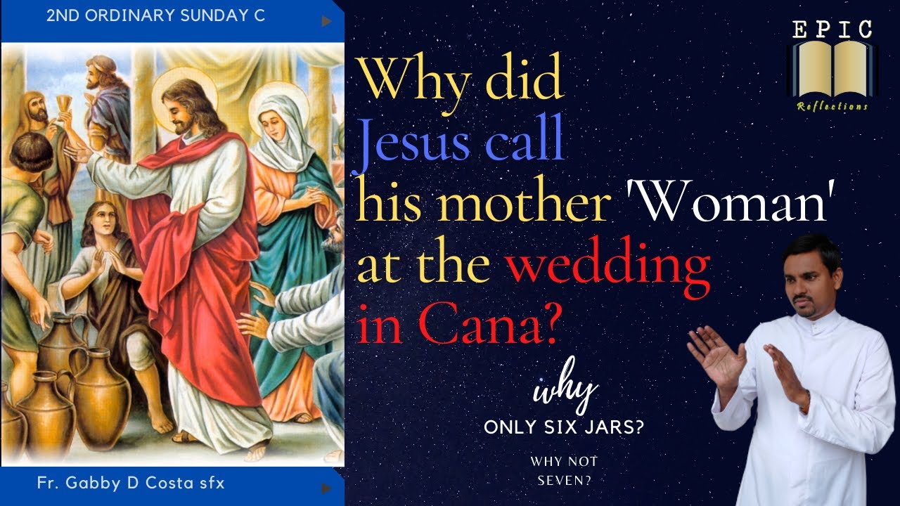 Why did Jesus call His mother 'Woman' at the wedding in Cana? 2nd Ord Sunday C|| Fr. Gabby SFX