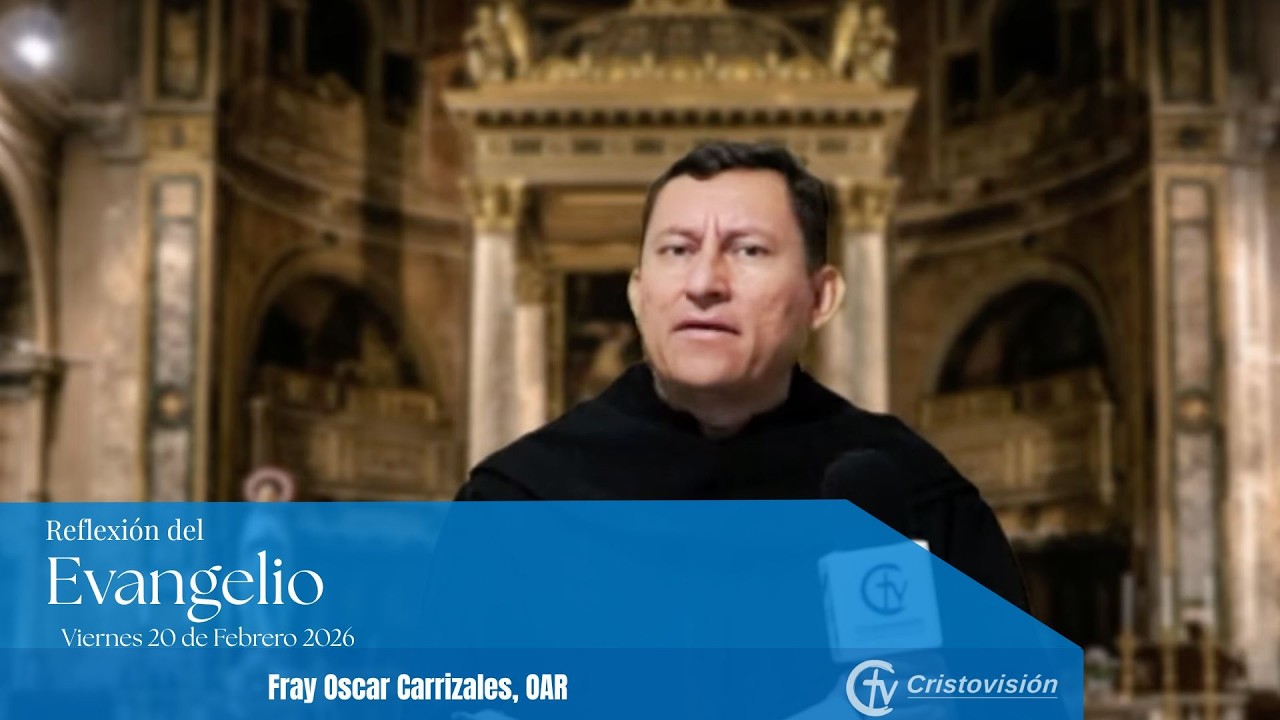 REFLEXI&Oacute;N DEL EVANGELIO | Viernes 20 de Febrero de 2026 | Cristovisi&oacute;n
