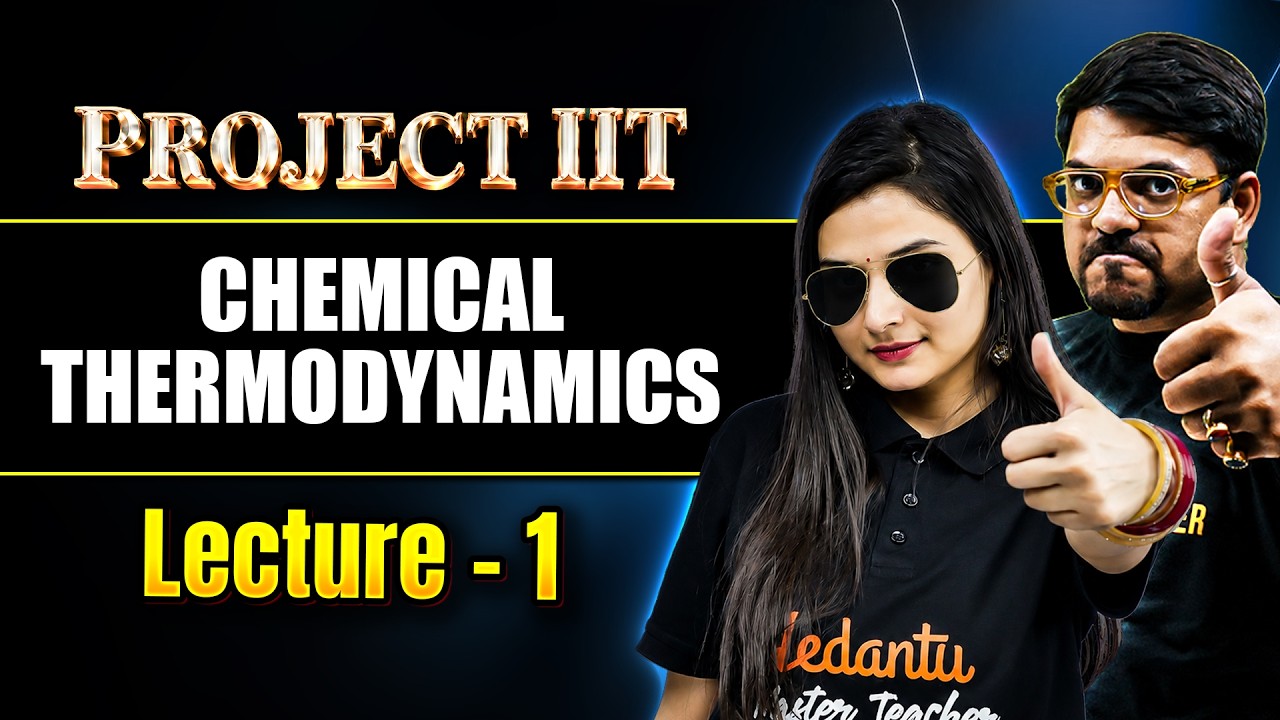JEE Chemistry - Chemical Thermodynamics - L1 | JEE Mains & Advanced 2027 | PROJECT IIT | Shilpi Mam