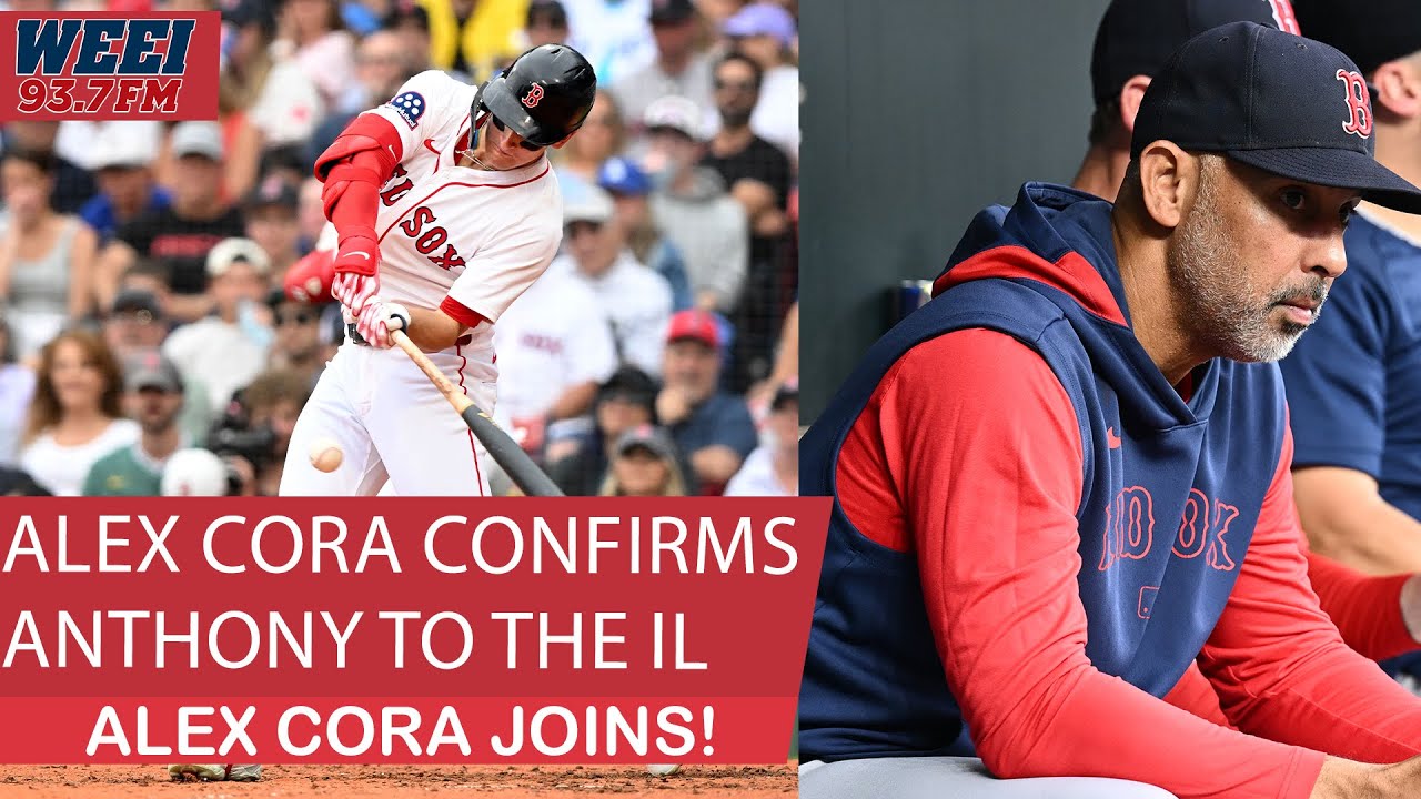 Alex Cora confirms that Roman Anthony will go the the IL | WEEI Afternoons