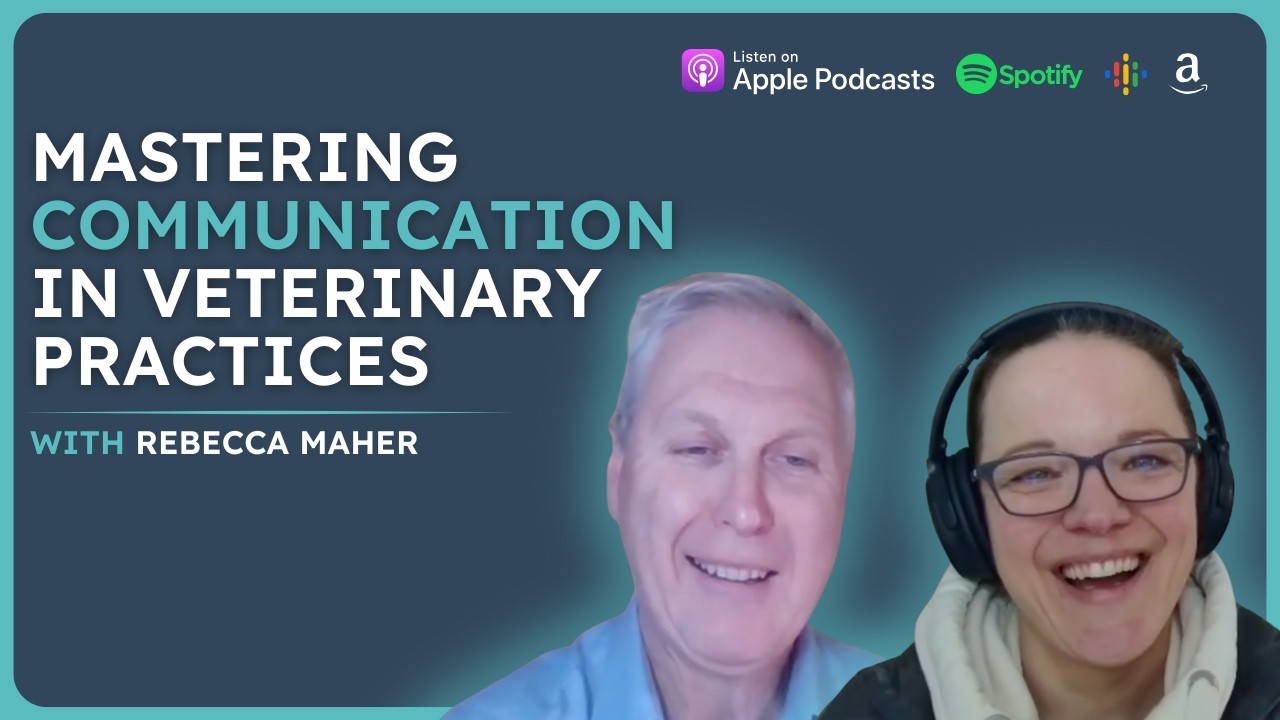 Mastering Communication in Veterinary Practices – Rebecca Maher | VETchat | Veterinary Podcast