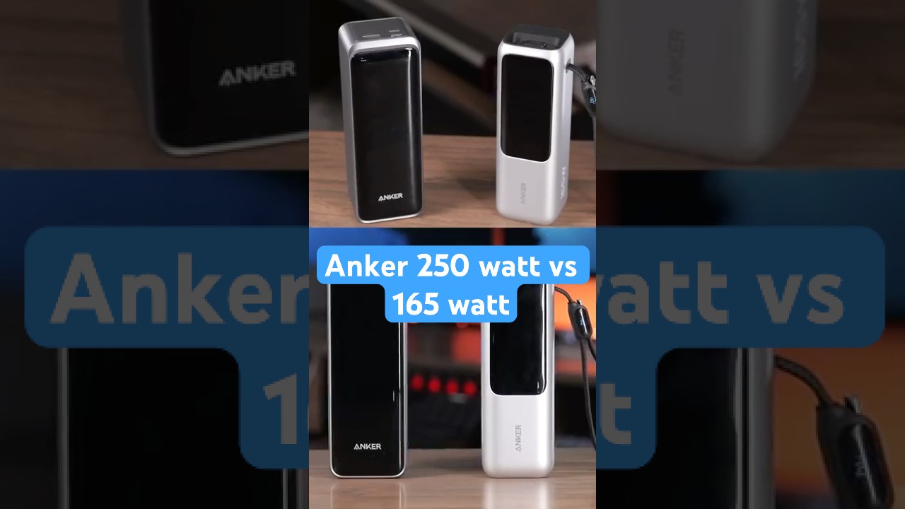 Anker 250 watt vs 165 watt power banks compared
