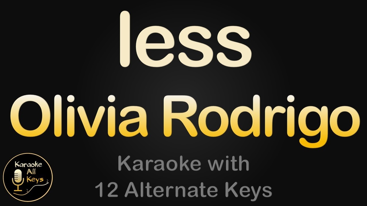 Olivia Rodrigo - less Karaoke Instrumental Lower Higher Male & Original Key