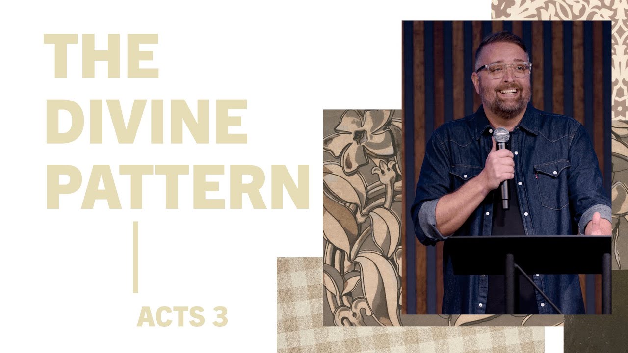 The Divine Pattern | Acts 3:11-26 –The Whole Point