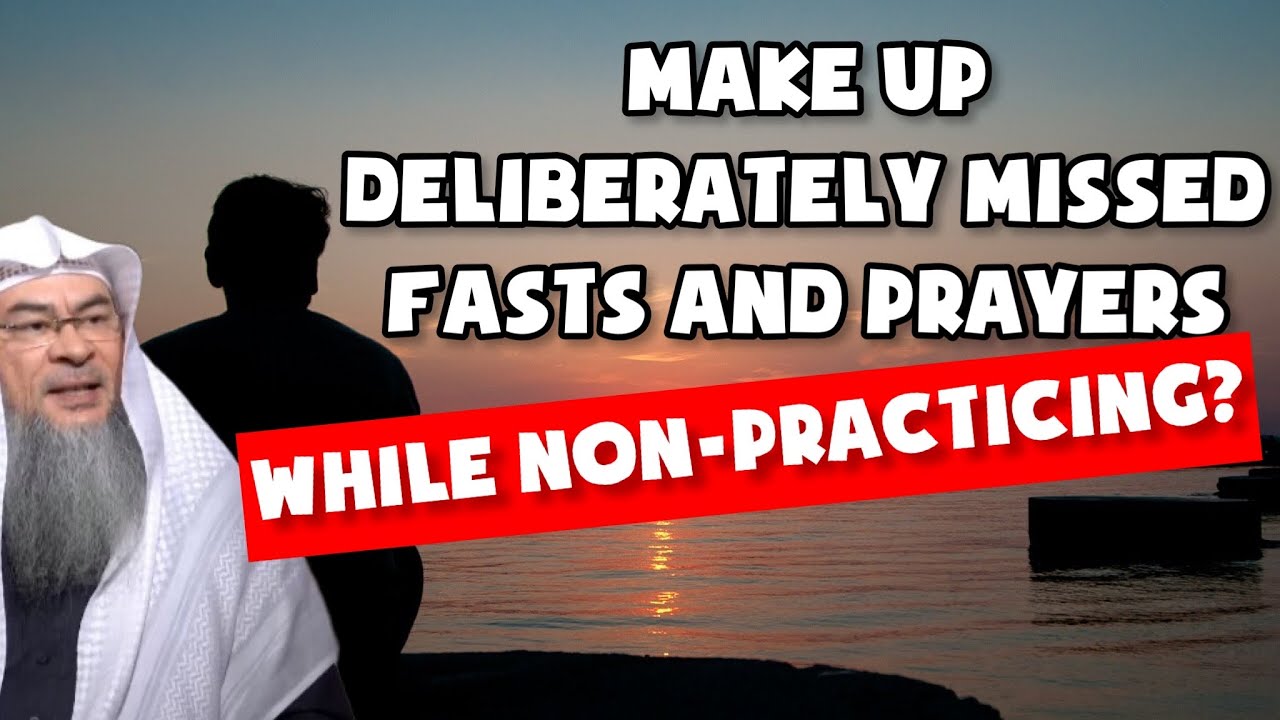 How to make up Fasts we broke intentionally & Prayers missed in our Non Practicing Days
