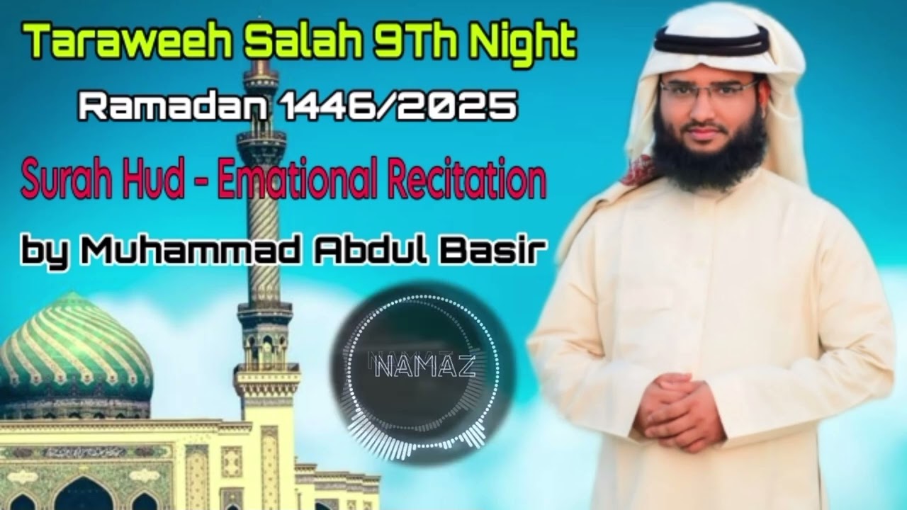 Taraweeh Salah 9Th Night-Ramadan 1446/2025 Surah Hud_Emotional Recitation by Abdul Basir