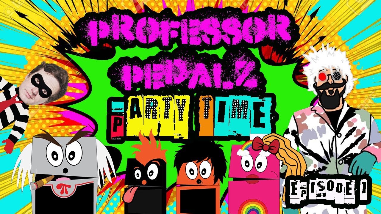 Professor Pedalz Party Time! Episode 1 - Pilot