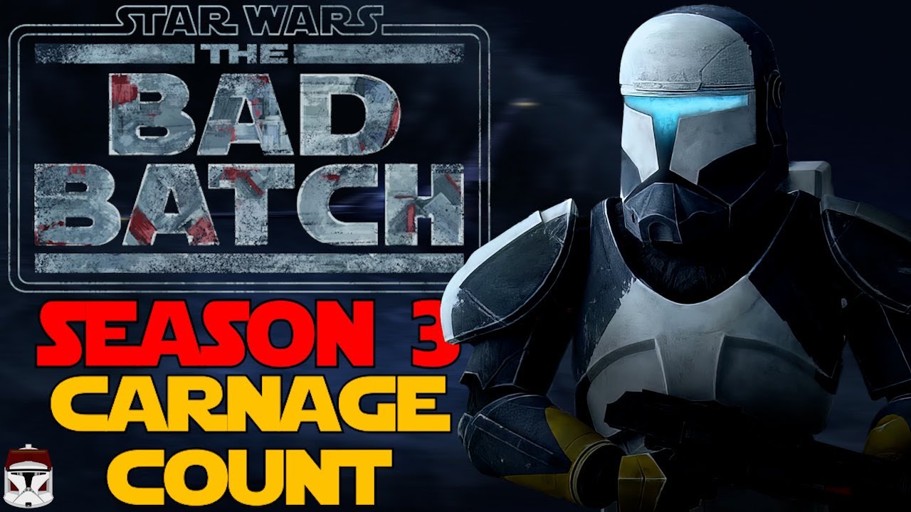 Star Wars The Bad Batch Season 3 Carnage Count