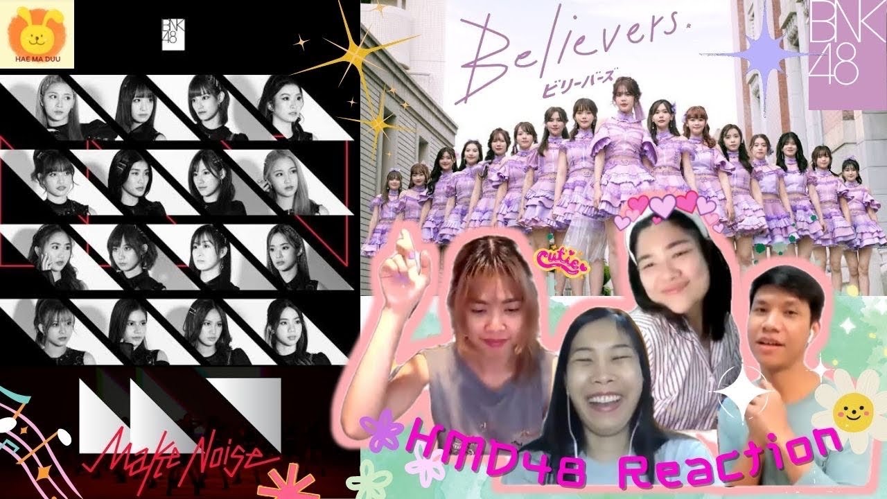 [Reaction]【MV full】Make noise & Believers / BNK48 I แห่มาดู