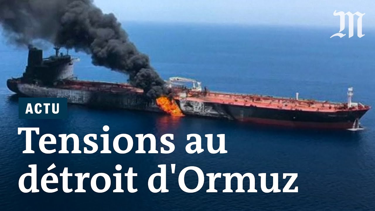 Iran - Etats-Unis : pourquoi le détroit d’Ormuz est-il stratégique ?