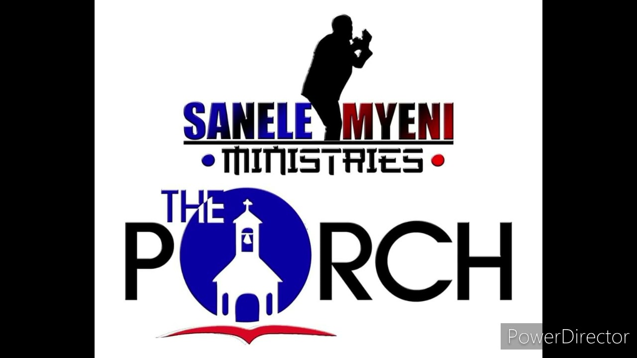 The Porch - Ps Sanele Myeni(Ngaphesheya)