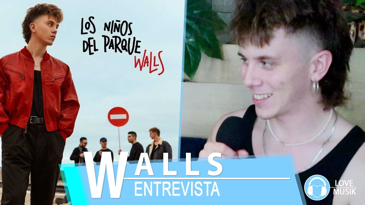 WALLS | Entrevista 'Los Niños Del Parque' | Love Musik