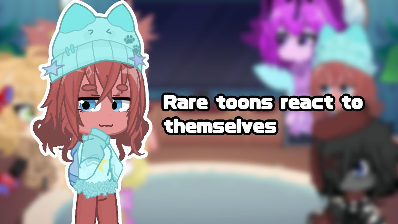 ⋆dw⋆~⋆୨୧˚rare toons react to...˚୨୧⋆°•Мэрикк🩸⭐•