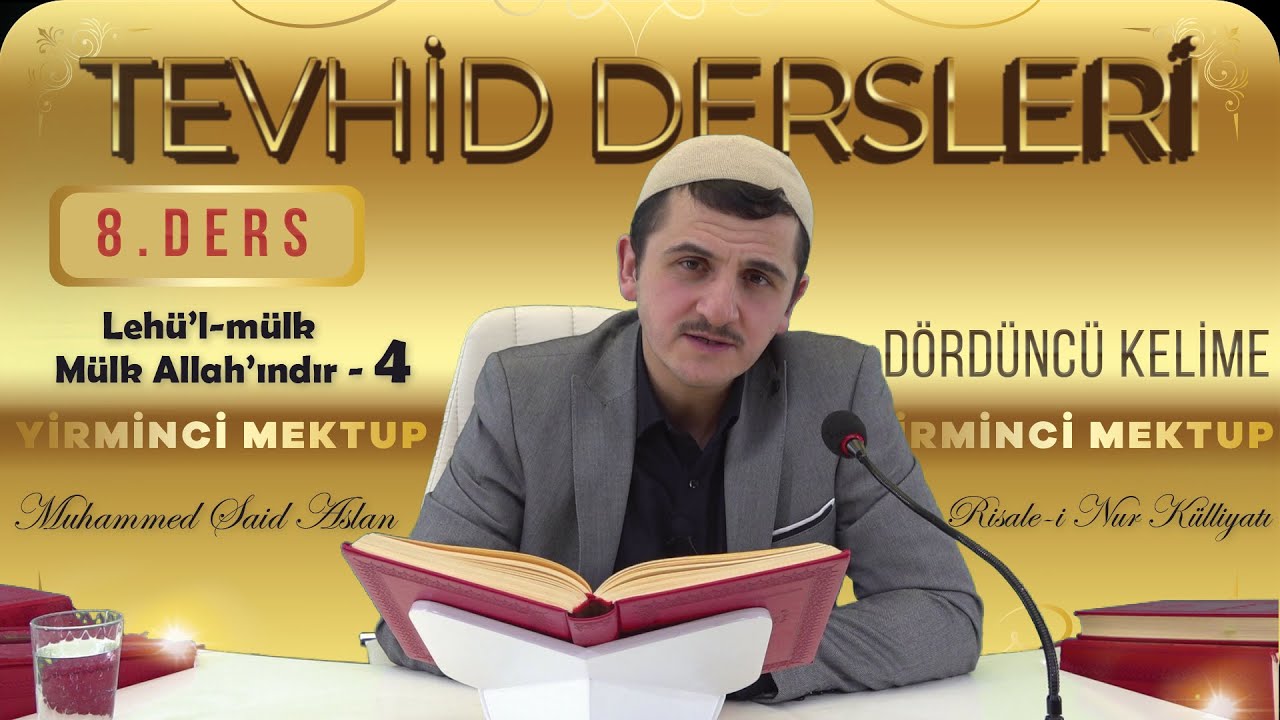 Yirminci Mektup -  Dördüncü Kelime - 4 - Muhammed Said Aslan - Tevhid Dersleri 8