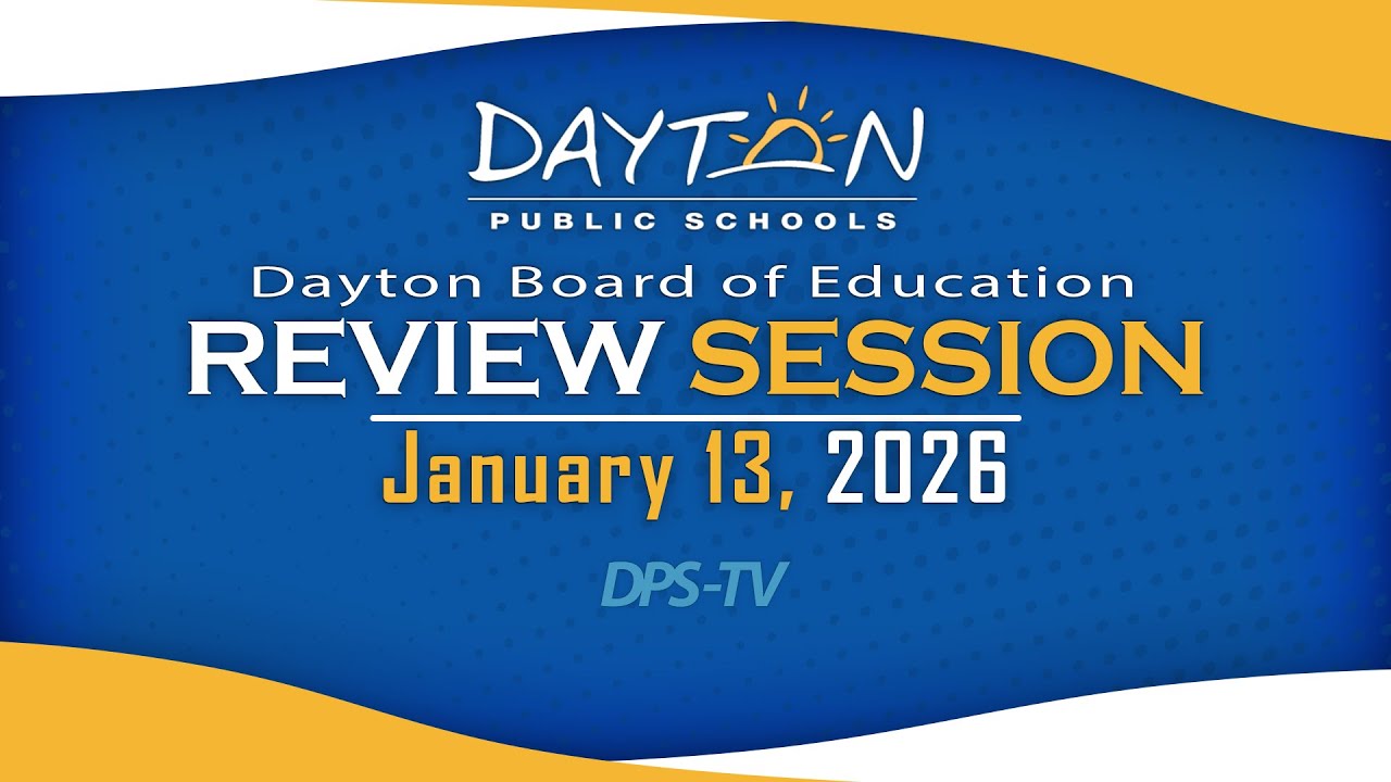 Dayton Board of Education - Review Session - January 13, 2026
