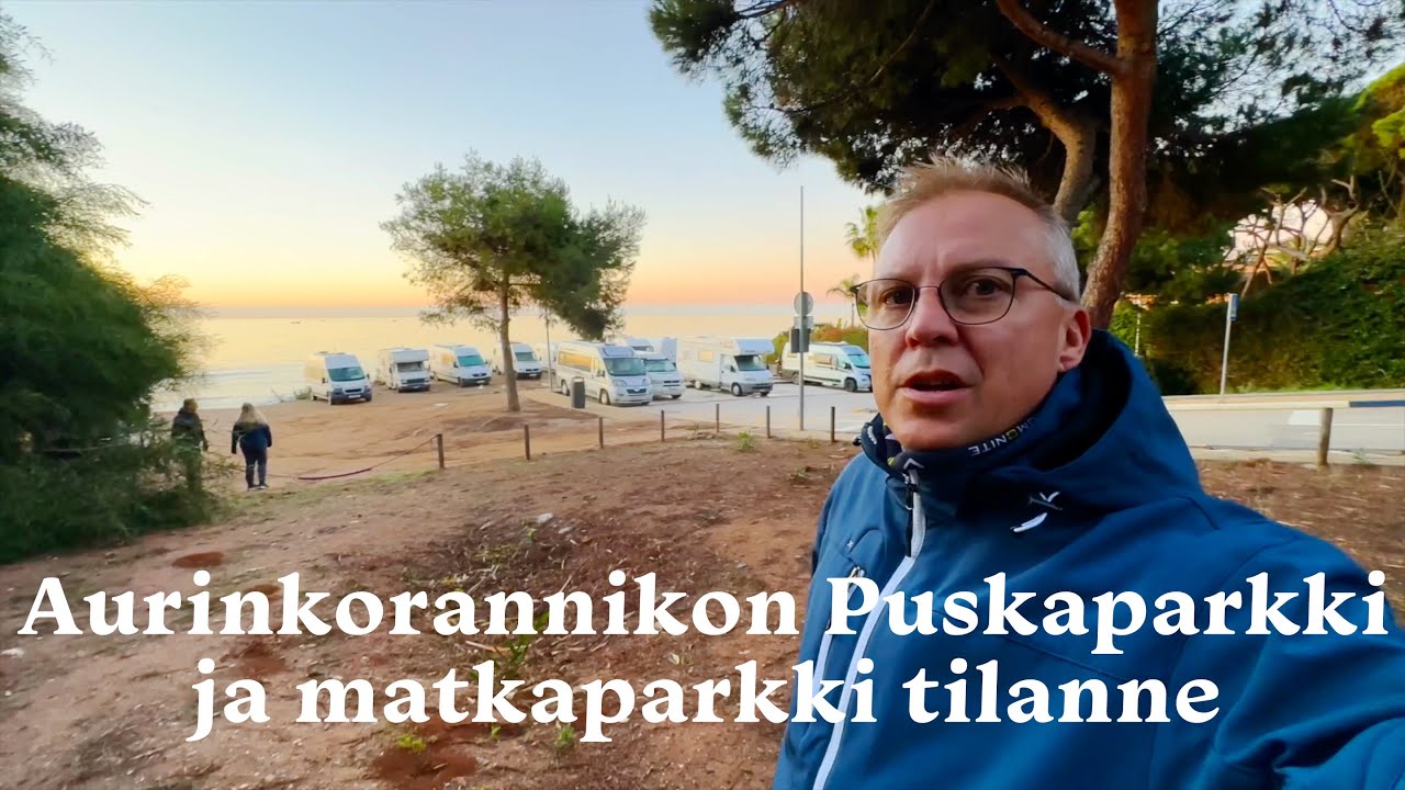 Aurinkorannikon matkaparkki ja puskaparkkitilanne tänään Life in Spain Elämää Espanjassa päiv