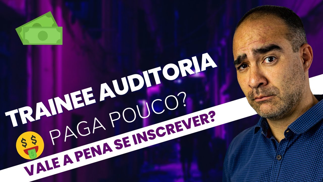 TRAINEE de AUDITORIA e CONSULTORIA PAGA POUCO?